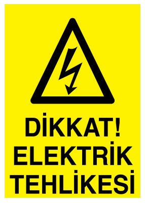 Dikkat Elektrik Tehlikesi İş Güvenliği Levhası - Tabelası - 1