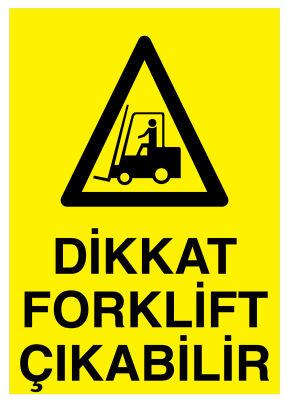 Dikkat Forklift Çıkabilir İş Güvenliği Levhası - Tabelası - 1