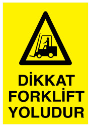 Dikkat Forklift Yoludur İş Güvenliği Levhası - Tabelası - Propazar