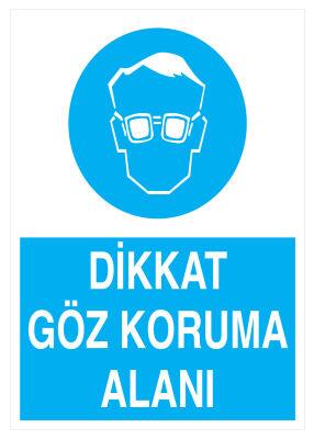 Dikkat Göz Koruma Alanı İş Güvenliği Levhası - Tabelası - 1