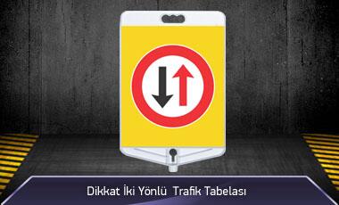 Dikkat İki Yönlü Trafik Tabelası Çift Taraflı MFK9303 - 1