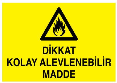 Dikkat Kolay Alevlenebilir Madde İş Güvenliği Levhası - Tabelası - 1