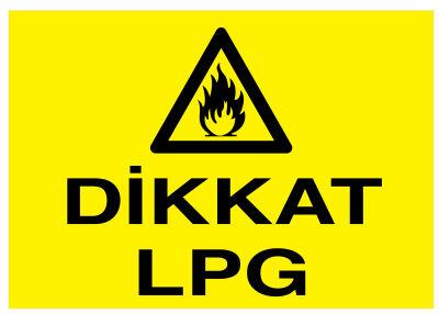 Dikkat LPG İş Güvenliği Levhası - Tabelası - 1