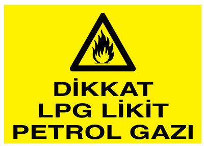Dikkat LPG Likit Petrol Gazı İş Güvenliği Levhası - Tabelası - 1