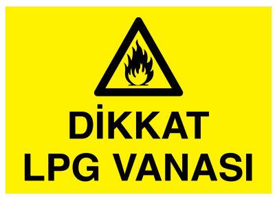 Dikkat LPG Vanası İş Güvenliği Levhası - Tabelası - 1