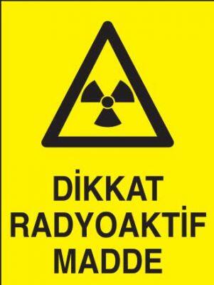 Dikkat Radyoaktif Madde Levhası - Tabelası - 1