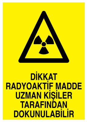 Dikkat Radyoaktif Madde Uzman Kişiler Tarafından Dokunulabilir - 1