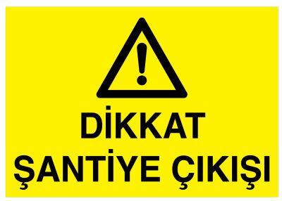 Dikkat Şantiye Çıkışı İş Güvenliği Levhası - Tabelası - 1