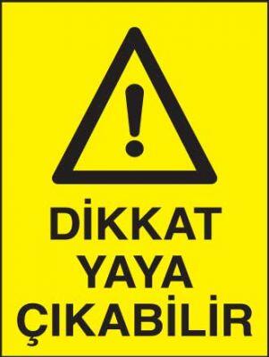 Dikkat Yaya Çıkabilir Levhası - Tabelası