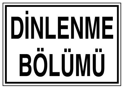 Dinlenme Bölümü İş Güvenliği Levhası - Tabelası - 1