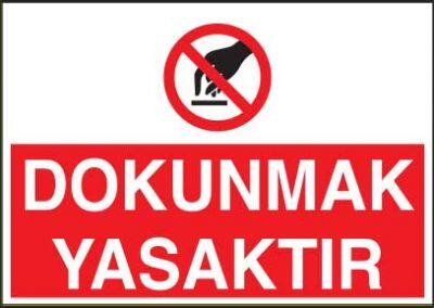 Dokunmak Yasaktır Levhası - Tabelası