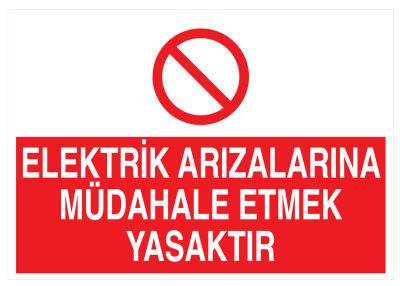 Elektrik Arızalarına Müdahale Etmek Yasaktır İş Güvenliği Levhası - 1