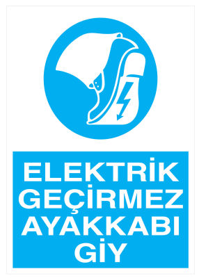 Elektrik Geçirmez Ayakkabı Giy İş Güvenliği Levhası - Tabelası - 1