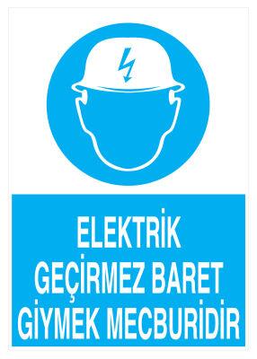 Elektrik Geçirmez Baret Giymek Mecburidir Tabelası - 1