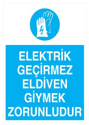 Elektrik Geçirmez Eldiven Giymek Zorunludur Tabelası - 1