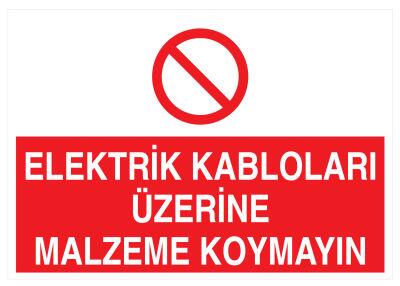 Elektrik Kabloları Üzerine Malzeme Koymayın Tabelası - 1