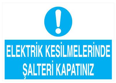 Elektrik Kesilmelerinde Şalteri Kapatınız Tabelası - 1