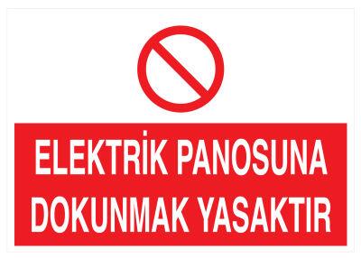 Elektrik Panosuna Dokunmak Yasaktır İş Güvenliği Levhası - 1