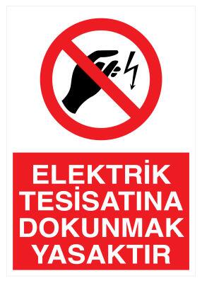 Elektrik Tesisatına Dokunmak Yasaktır İş Güvenliği Levhası - 1
