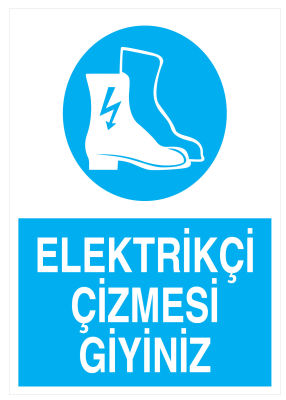 Elektrikçi Çizmesi Giyiniz İş Güvenliği Levhası - Tabelası - 1