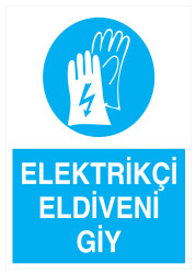 Elektrikçi Eldiveni Giy İş Güvenliği Levhası - Tabelası - Propazar