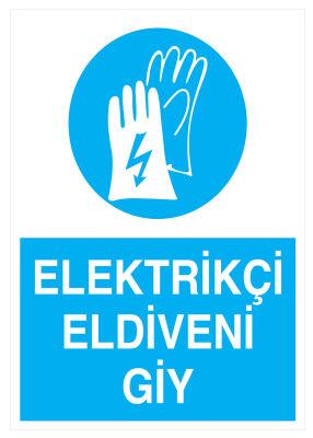 Elektrikçi Eldiveni Giy İş Güvenliği Levhası - Tabelası - 1
