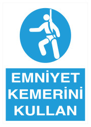 Emniyet Kemerini Kullan İş Güvenliği Levhası - Tabelası - Propazar