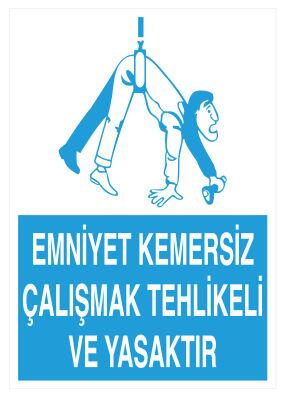 Emniyet Kemersiz Çalışmak Tehlikeli Ve Yasaktır Levhası - 1