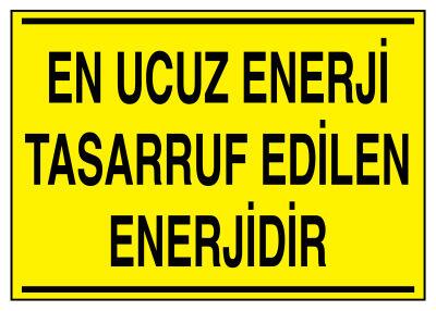 En Ucuz Enerji Tasarruf Edilen Enerjidir İş Güvenliği Levhası - 1