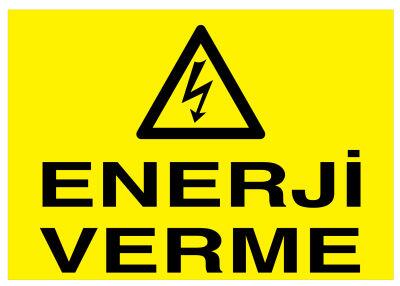 Enerji Verme İş Güvenliği Levhası - Tabelası - 1