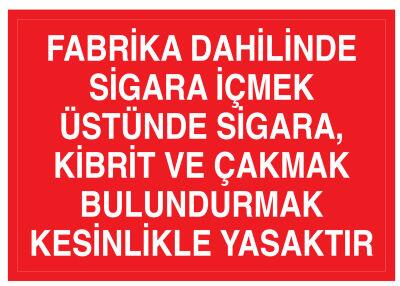 Fabrikada Sigara İçmek, Sigara Kibrit Çakmak Bulundurmak Yasaktır - 1