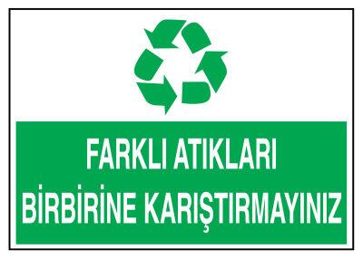 Farklı Atıkları Birbirine Karıştırmayınız İş Güvenliği Levhası - 1