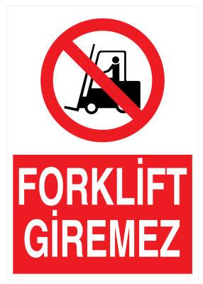 Forklift Giremez İş Güvenliği Levhası - Tabelası - 1