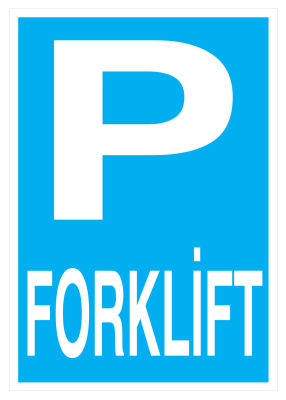 Forklift Park Yeri İş Güvenliği Levhası - Tabelası - 1