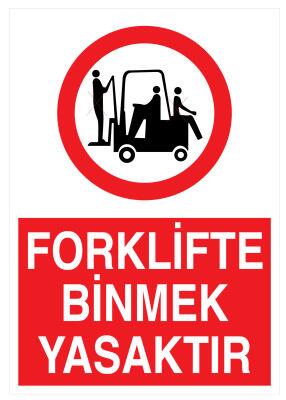 Forklifte Binmek Yasaktır İş Güvenliği Levhası - Tabelası - 1