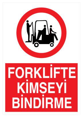 Forklifte Kimseyi Bindirme İş Güvenliği Levhası - Tabelası - 1
