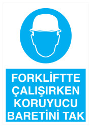Forkliftte Çalışırken Koruyucu Baretini Tak Tabelası - Propazar