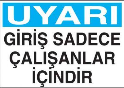 Giriş Sadece Çalışanlar İçindir Levhası - Tabelası