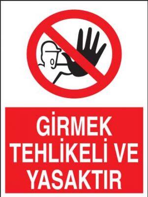 Girmek Tehlikeli ve Yasaktır Levhası - Tabelası - 1