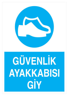 Güvenlik Ayakkabısı Giy İş Güvenliği Levhası - Tabelası - 1