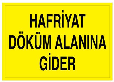 Hafriyat Döküm Alanına Gider İş Güvenliği Levhası - Tabelası - 1