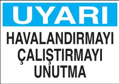 Havalandırmayı Çalıştırmayı Unutma Levhası - Tabelası - 1