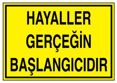 Hayaller Gerçeğin Başlangıcıdır İş Güvenliği Levhası - 1