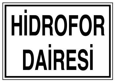 Hidrofor Dairesi İş Güvenliği Levhası - Tabelası - 1