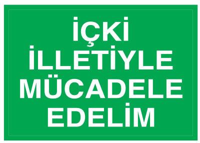 İçki İlletiyle Mücadele Edelim İş Güvenliği Levhası - Tabelası - 1