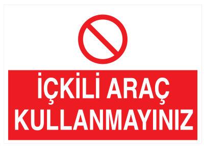 İçkili Araç Kullanmayınız İş Güvenliği Levhası - Tabelası - 1