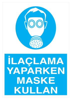 İlaçlama Yaparken Maske Kullan İş Güvenliği Levhası - Tabelası - 1