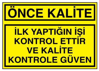 İlk Yaptığın İşi Kontrol Ettir ve Kalite Kontrole Güven Levhası - 1