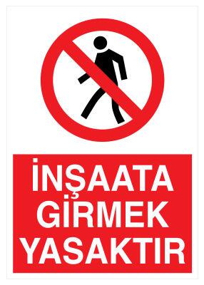 İnşaata Girmek Yasaktır İş Güvenliği Levhası - Tabelası - 1