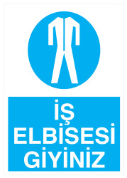 İş Elbisesi Giyiniz İş Güvenliği Levhası - Tabelası - Propazar